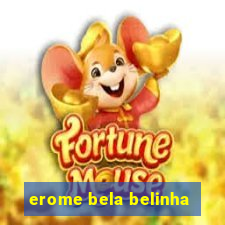 erome bela belinha